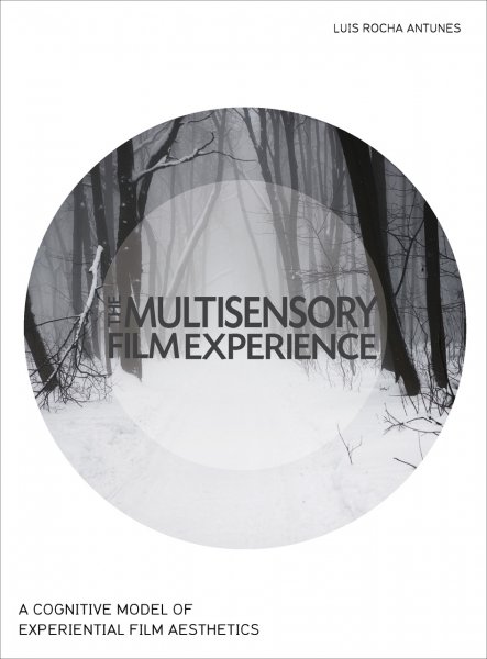 Couverture du livre : The Multisensory Film Experience - A Cognitive Model of Experiental Film Aesthetics