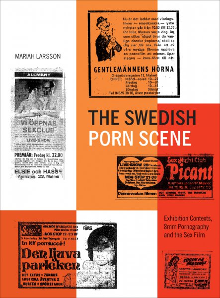 Couverture du livre : The Swedish Porn Scene - Exhibition Contexts, 8mm Pornography and the Sex Film