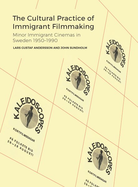 Book cover: The Cultural Practice of Immigrant Filmmaking - Minor Immigrant Cinemas in Sweden 1950-1990