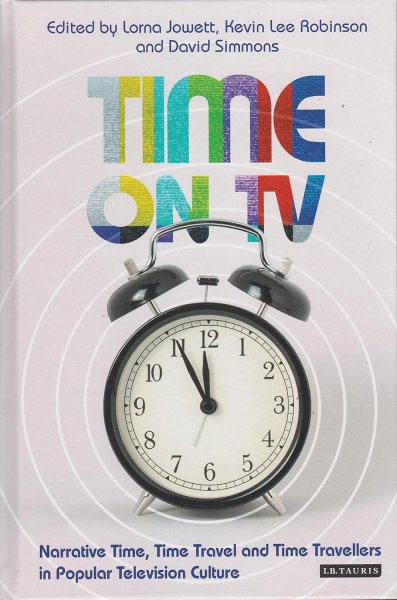 Couverture du livre : Time on TV - Narrative Time, Time Travel and Time Travellers in Popular Television Culture