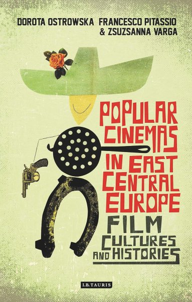 Couverture du livre : Popular Cinemas in East Central Europe - Film Cultures and Histories