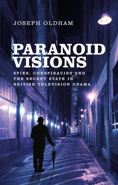 Couverture du livre : Paranoid visions - Spies, conspiracies and the secret state in British television drama