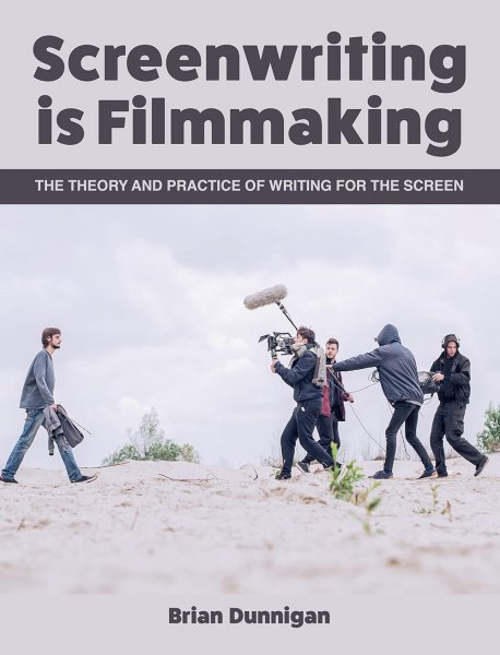 Book cover: Screenwriting is Filmmaking - The Theory and Practice of Writing for the Screen