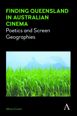 Couverture du livre : Finding Queensland in Australian Cinema - Poetics and Screen Geographies