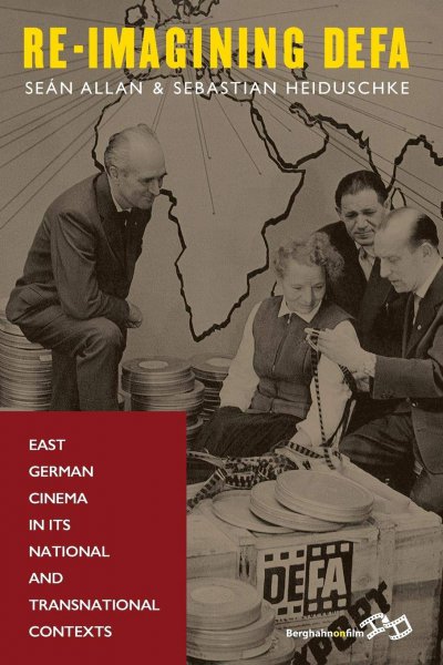 Couverture du livre : Re-Imagining DEFA - East German Cinema in its National and Transnational Contexts