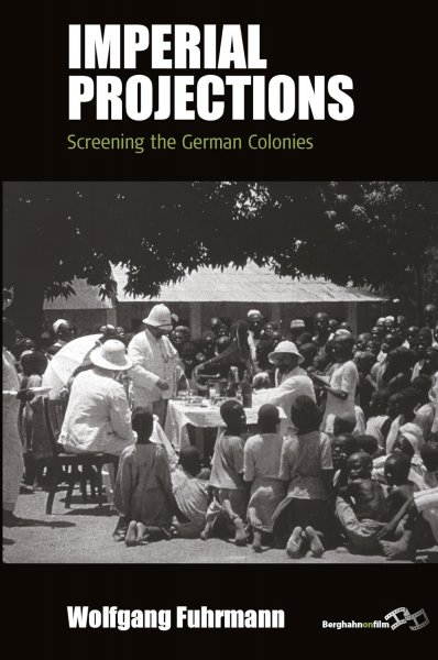 Couverture du livre : Imperial Projections - Screening the German Colonies