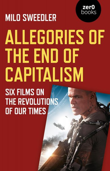 Couverture du livre : Allegories of the End of Capitalism - Six Films on the Revolutions of Our Times