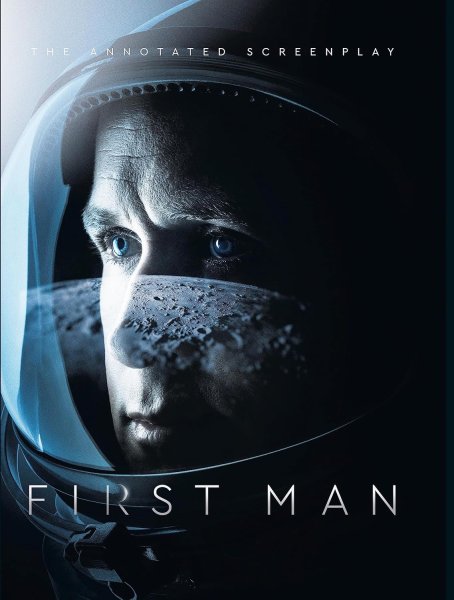 Book cover: First Man - The Annotated Screenplay