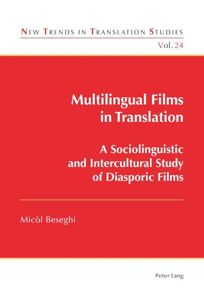 Couverture du livre : Multilingual Films in Translation - A Sociolinguistic and Intercultural Study of Diasporic Films