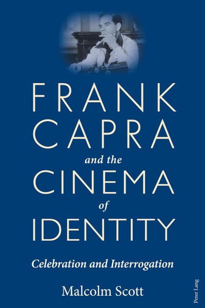 Couverture du livre : Frank Capra and the Cinema of Identity - Celebration and Interrogation