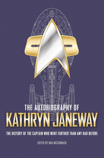Couverture du livre : The Autobiography of Kathryn Janeway - Captain Janeway of the USS Voyager tells the story of her life in Starfleet, for fans of Star Trek