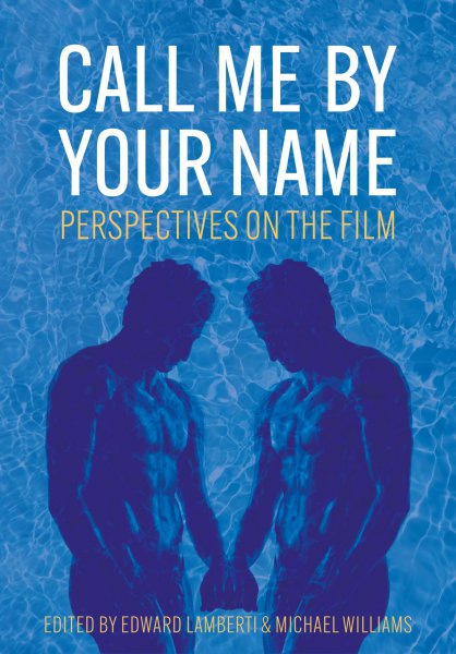 Couverture du livre : Call Me by Your Name - Perspectives on the Film