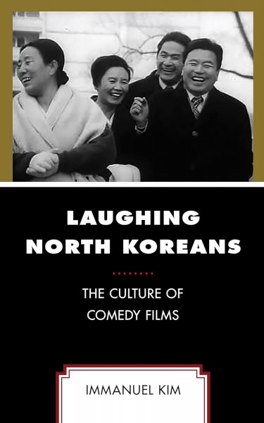 Book cover: Laughing North Koreans - The Culture of Comedy Films