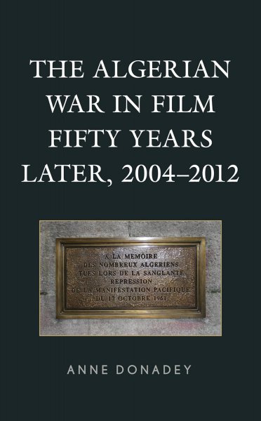 Couverture du livre : The Algerian War in Film Fifty Years Later, 2004–2012