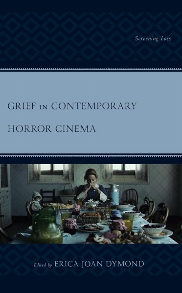 Couverture du livre : Grief in Contemporary Horror Cinema - Screening Loss