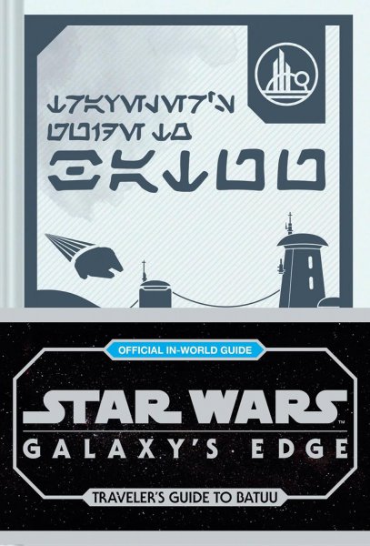 Couverture du livre : Star Wars - Galaxy's Edge: Traveler's Guide to Batuu