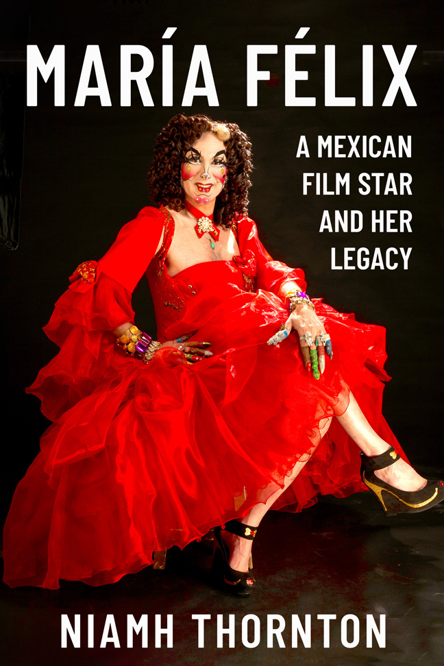 Couverture du livre : María Félix - A Mexican Film Star and her Legacy