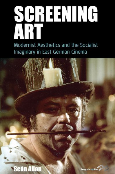 Couverture du livre : Screening Art - Modernist Aesthetics and the Socialist Imaginary in East German Cinema