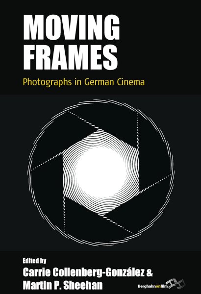 Couverture du livre : Moving Frames - Photographs in German Cinema
