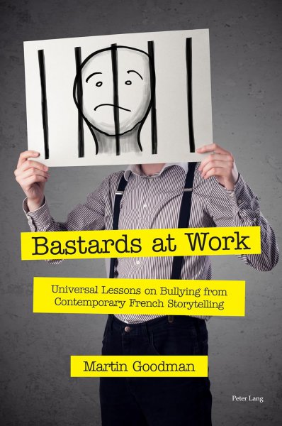 Couverture du livre : Bastards at Work - Universal Lessons on Bullying from Contemporary French Storytelling