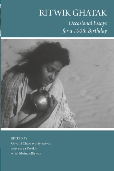 Book cover: Ritwik Ghatak - Occasional Essays for a 100th Birthday