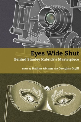 Couverture du livre : Eyes Wide Shut - Behind Stanley Kubrick's Masterpiece