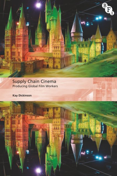 Book cover: Supply Chain Cinema - Producing Global Film Workers