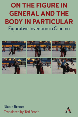 Couverture du livre : On the Figure in General and the Body in Particular - Figurative Invention in Cinema