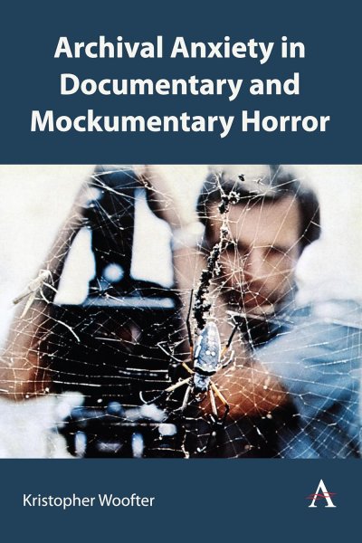 Book cover: Archival Anxiety in Documentary and Mockumentary Horror