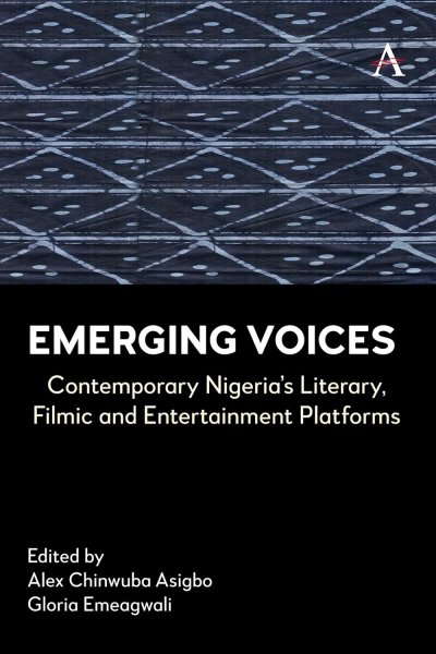 Couverture du livre : Emerging Voices - Contemporary Nigeria's Literary, Filmic and Entertainment Platforms