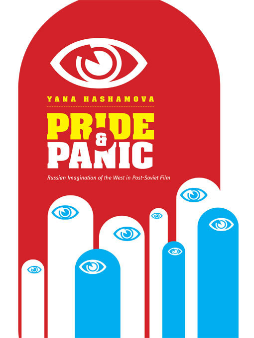 Couverture du livre : Pride and Panic - Russian Imagination of the West in Post-Soviet Film