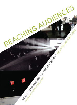 Couverture du livre : Reaching Audiences - Distribution and Promotion of Alternative Moving Image