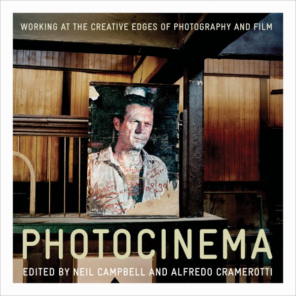 Couverture du livre : Photocinema - The Creative Edges of Photography and Film