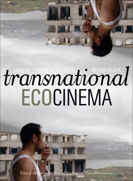 Couverture du livre : Transnational Ecocinema - Film Culture in an Era of Ecological Transformation