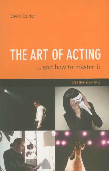 Book cover: The Art of Acting - . . . And How to Master It