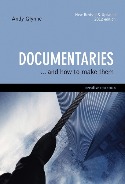 Couverture du livre : Documentaries - . . . and How to Make Them