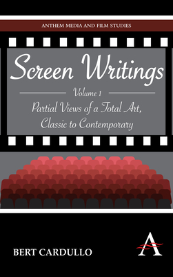 Couverture du livre : Screen Writings - Volume 1: Partial Views of a Total Art, Classic to Contemporary