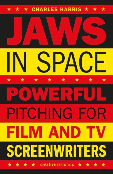 Couverture du livre : Jaws in Space - Powerful Pitching for Film and TV Screenwriters