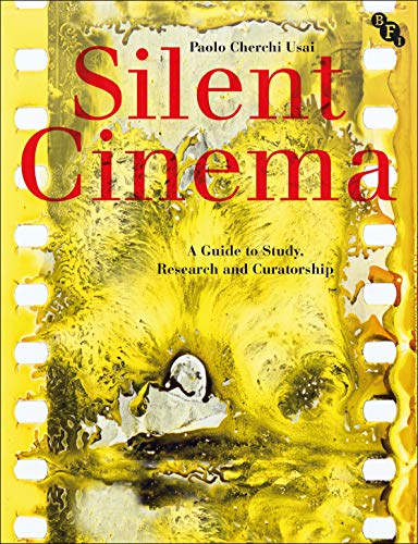 Couverture du livre : Silent Cinema - A Guide to Study, Research and Curatorship