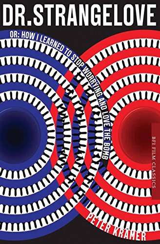 Couverture du livre : Dr. Strangelove - Or: How I Learned to Stop Worrying and Love the Bomb
