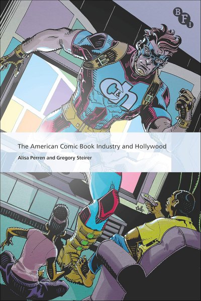 Couverture du livre : The American Comic Book Industry and Hollywood
