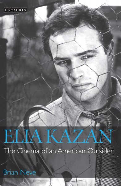 Book cover: Elia Kazan - The Cinema of an American Outsider