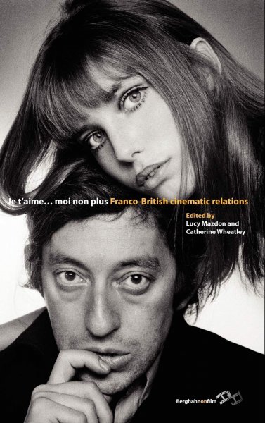 Couverture du livre : Je t'aime... moi non plus - Franco-British Cinematic Relations