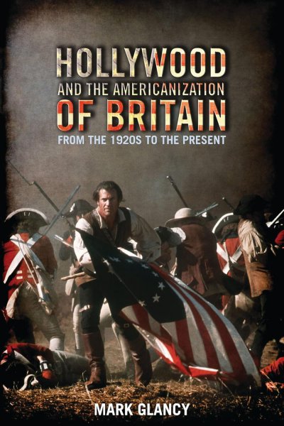 Book cover: Hollywood and the Americanization of Britain - From the 1920s to the Present