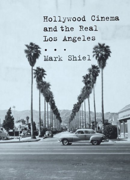 Couverture du livre : Hollywood Cinema and the Real Los Angeles