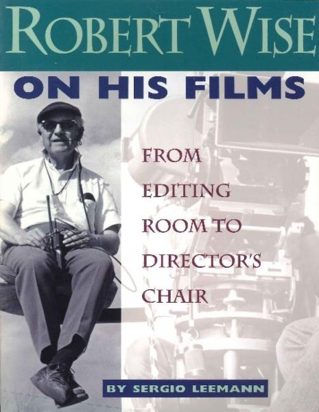 Book cover: Robert Wise on His Films - From Editing Room to Director's Chair
