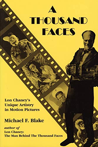 Couverture du livre : A Thousand Faces - Lon Chaney's Unique Artistry in Motion Pictures