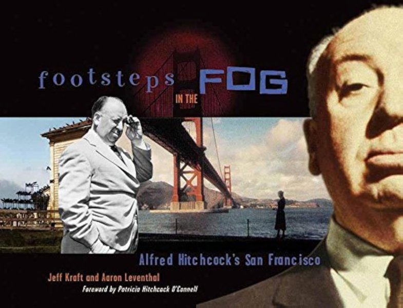 Book cover: Footsteps in the Fog - Alfred Hitchcock's San Francisco