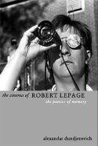 Book cover: The Cinema of Robert Lepage - The Poetics of Memory