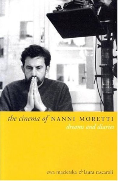Book cover: The Cinema of Nanni Moretti - Dreams and Diaries
